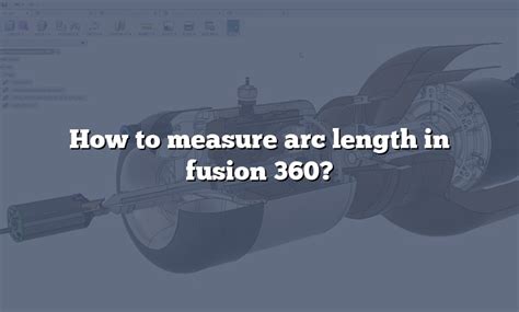 fusion 360 measure|fusion 360 measure arc length.